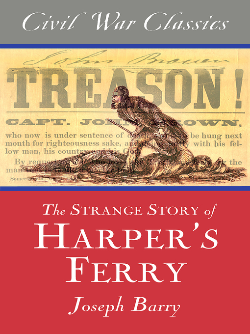 Title details for The Strange Story of Harper's Ferry (Civil War Classics) by Joseph Barry - Available